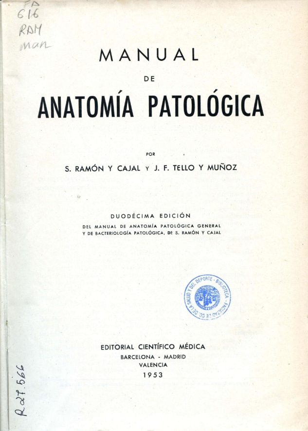 Manual of General Pathological Anatomy and Pathological Bacteriology by D. Santiago Ramón y Cajal. 1953