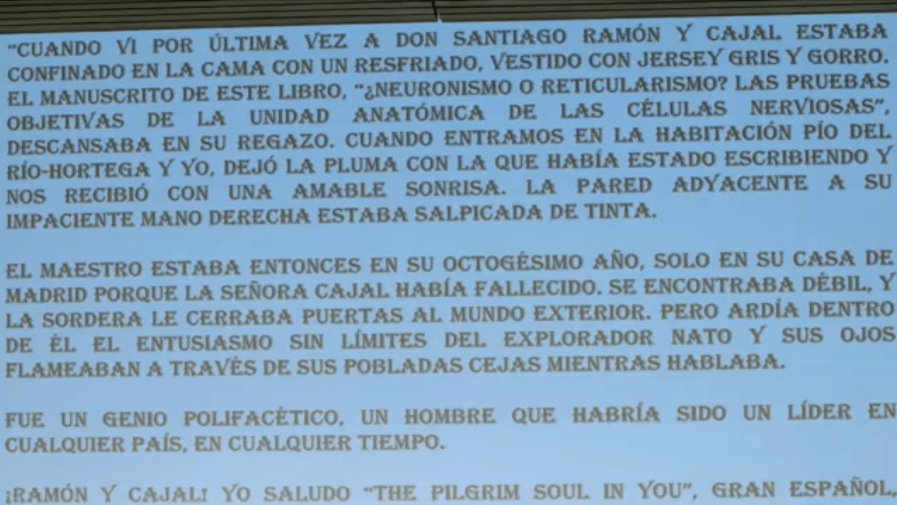 Y habitó entre nosotros Cajal, un profeta